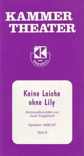 Kammer Theater am Rondell, Wolfgang Reinsch: Programmheft Keine Leiche ohne Lily Spielzeit 1996 / 97 Heft 6 (18). 