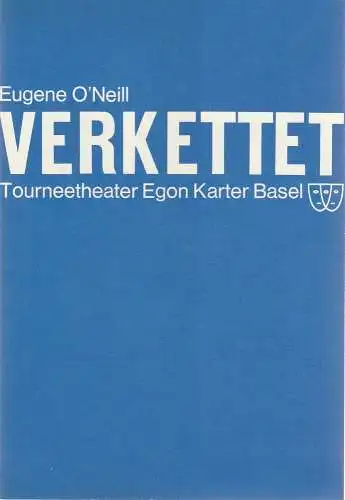 Tourneetheater Egon Karter Basel, Günther Fuhrmann: Programmheft VERKETTET Schauspiel von Eugene O'Neill Spielzeit 1971 / 72 (18). 