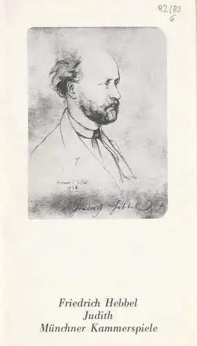 Münchner Kammerspiele, Hans-Reinhard Müller, Wolfgang Zimmermann: Programmheft Friedrich Hebbel: JUDITH Premiere 26. April 1983 Spielzeit 1982 / 83 Heft 6 (18). 