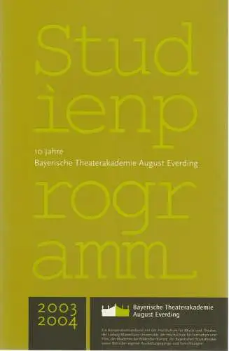 Bayerische Theaterakademie August Everding, Christoph Albrecht, Thomas Siedhoff, Wiebke Schmidt: Studienprogramm 2003 / 2004 (18). 