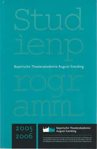 Bayerische Theaterakademie August Everding, Christoph Albrecht, Thomas Siedhoff, Wiebke Schmidt: Studienprogramm 2005 / 2006 (18). 
