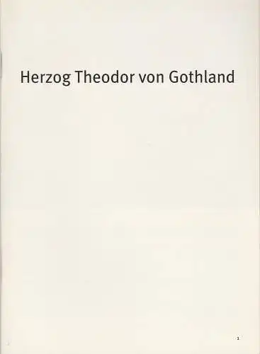 Bayerisches Staatsschauspiel, Dieter Dorn, Hans-Joachim Ruckhäberle, Laura Olivi, Elisabeth Baume, Thomas Dashuber ( Fotos ): Programmheft Herzog Theodor von Gothland. Premiere 9. Oktober 2004 im Residenz Theater Spielzeit 2004 / 2005 Heft Nr. 53 (18). 