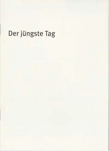 Bayerisches Staatsschauspiel, Dieter Dorn, Hans-Joachim Ruckhäberle, Holger Weimar, Thomas Dashuber ( Fotos ): Programmheft Der jüngste Tag von Ödön von Horvath. Premiere 22. Januar 2004 Residenz Theater Spielzeit 2003 / 2004 Heft Nr. 43 (18). 