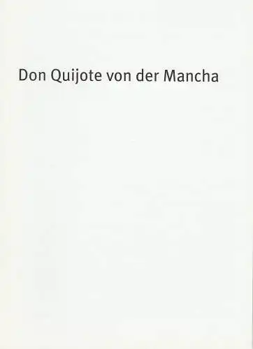 Bayerisches Staatsschauspiel, Dieter Dorn, Hans-Joachim Ruckhäberle, Thomas Dashuber ( Fotos ), Georg Holzer, Sonja Winkel: Programmheft Don Quijote von der Mancha. Premiere 15. Oktober 2009 Cuvillies Theater Spielzeit 2009 / 10 Heft Nr. 127 (18). 