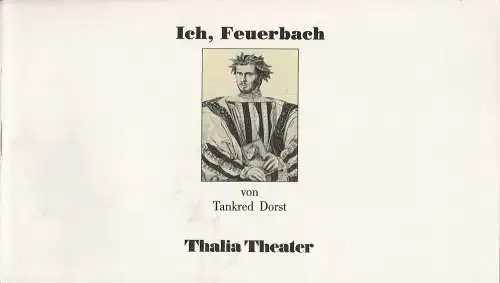 Thalia Theater Hamburg, Jürgen Flimm, Rolf Paulin, Ludwig von Otting, Eva-Maria Voigtländer: Programmheft ICH, FEUERBACH von Tankred Dorst. Premiere 21. März 1987 Spielzeit 1986 / 87 Heft 18 (18). 