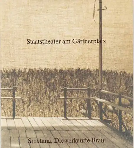 Staatstheater am Gärtnerplatz, Hellmuth Matiasek, Jost Miehlbradt, Michael Hofmann: Programmheft Neuinszenierung: Die verkaufte Braut. Komische Oper von Bedrich Smetana 15. Februar 1987. Spielzeit 1986 / 87 Heft 3 (18). 