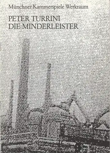 Münchner Kammerspiele, Dieter Dorn, Hans-Joachim Ruckhäberle, Laura Olivi, Wolfgang Zimmermann: Programmheft Die Minderleister von Peter Turrini. Premiere 29. November 1989 Spielzeit 1989 / 90 Werkraum Heft 2 (18). 