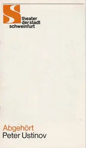 Theater der Stadt Schweinfurt, Günther Fuhrmann: Programmheft ABGEHÖRT. Komödie von Peter Ustinov Heft 7 Spielzeit 1983 / 84 (18). 