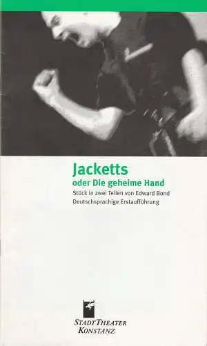 Stadttheater Konstanz, Rainer Mennicken, Beate Darius, Ralf Kockel: Programmheft JACKETTS oder Die geheime Hand von Edward Bond. Premiere 22. Oktober 1997 Spielzeit 1997 / 98 Nr. 3 (18). 