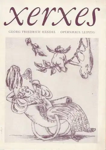 Opernhaus Leipzig, Leipziger Theater, Karl Kayser, Christoph Hamm, Eginhard Röhlig, Volker Wendt: Programmheft Georg Friedrich Händel: XERXES 26. Februar 1974 Opernhaus am Karl-Marx-Platz Spielzeit 1972 / 73 Heft 11 (18). 