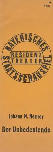 Bayerisches Staatsschauspiel, Residenztheater, Kurt Meisel, Jörg-Dieter Haas, Rosemarie Schulz: Programmheft Johann N. Nestroy: Der Unbedeutende. Posse mit Gesang. Premiere 7. Juni 1974 Spielzeit 1973 / 74 Heft 10 (18). 