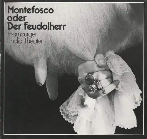 Thalia Theater Hamburg, Boy Gobert, Hanno Lunin, Alfred Hübner, Hans Meyer-Veden ( Probenfotos ): Programmheft Montefosco oder Der Feudalherr von Gregor Bals. Spielzeit 1974 / 75 Heft 6 (18). 
