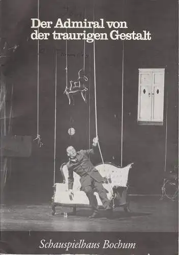 Schauspielhaus Bochum, Arno Fischer, Herbert Fischer, Hapo Steffen, Thomas Eichhorn ( Aufführungsfotos ): Programmheft Der Admiral von der traurigen Gestalt eine Geschichte, die von Ibsen und Kafka beeinflußt wurde (18). 