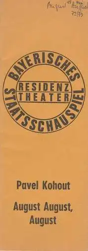 Bayerisches Staatsschauspiel, Residenztheater, Kurt Meisel, Jörg-Dieter Haas, Peter Mertz: Programmheft Pavel Kohout: August August, August. Eine Zirkusvorstellung. Premiere 17. Mai 1973 Spielzeit 1972 / 73 (18). 
