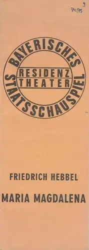 Bayerisches Staatsschauspiel, Residenztheater, Kurt Meisel, Jörg-Dieter Haas, Peter Mertz, Rosmarie Schulz: Programmheft Friedrich Hebbel: MARIA MAGDALENA. Premiere 15. Mai 1975 Spielzeit 1974 / 75 Heft 9 (18). 
