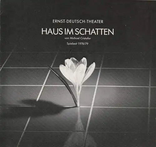 Ernst-Deutsch-Theater, Friedrich Schütter, Wolfgang Borchert, Henry-E. Simmon, Hans-Peter Kurr, Jutta Ungelenk-Stamp ( Szenenfotos ): Programmheft Haus im Schatten von Michael Cristofer. Premiere 24. April 1979 Spielzeit 1978 / 79 (18). 
