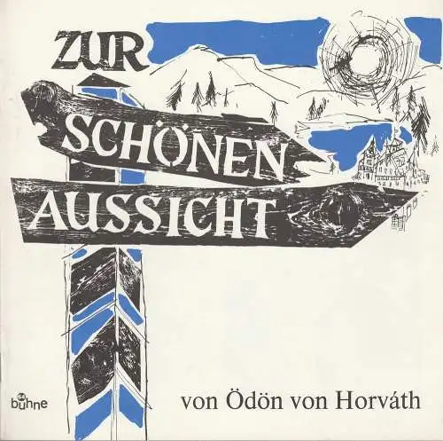 Bühne 64, Jürg Medicus: Programmheft Zur schönen Aussicht. Komödie von Ödön von Horvath Spielzeit 1971 / 72 (18). 