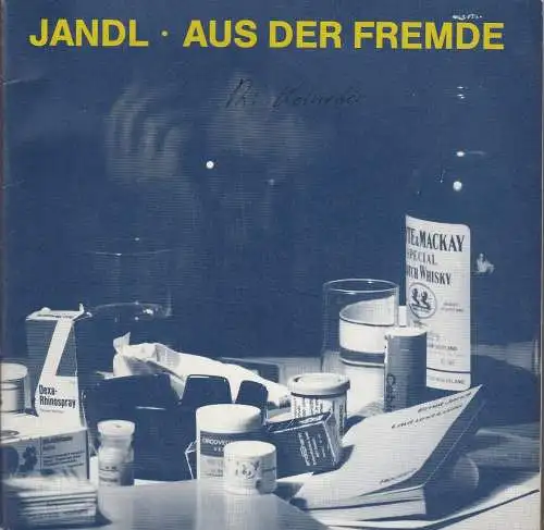 Niedersächsische Staatstheater Hannover, Staatsschauspiel, Alexander May, Gerd-Rainer Prothmann: Programmheft Aus der Fremde. Sprechoper von Ernst Jandl. Premiere 21. Januar 1982 Ballhof (18). 