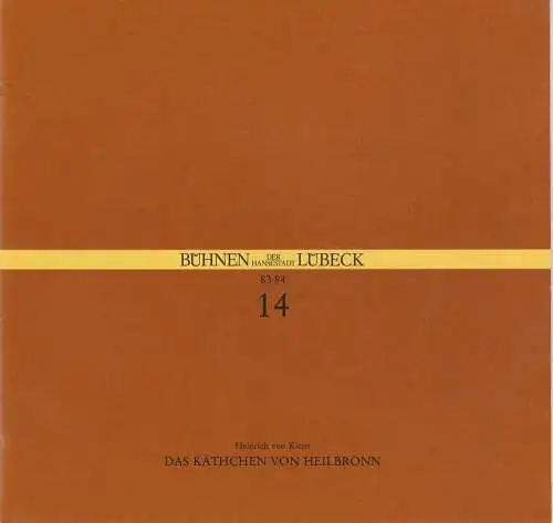 Bühnen der Hansestadt Lübeck, Ullrich Fischer: Programmheft Heinrich von Kleist: Das Käthchen von Heilbronn. Premiere 15. März 1984 im Großen Haus. Spielzeit 1983 / 84 Heft 14 (18). 