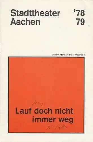 Stadttheater Aachen, Peter Maßmann: Programmheft Lauf doch nicht immer weg! Premiere 20. Mai 1979 Spielzeit 1978 / 79 Heft 21 (18). 