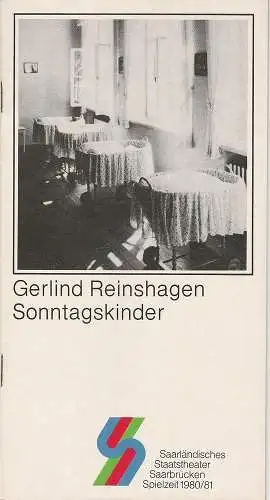 Saarländisches Staatstheater Saarbrücken, Ulrich Jung, Reinhard Hinzpeter, Jochen Zoerner-Erb: Programmheft SONNTAGSKINDER von Gerlind Reinshagen. Premiere 8. November 1980 Spielzeit 1980 / 81 Heft 2 (18). 