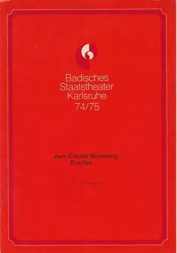 Badisches Staatstheater Karlsruhe, Hans-Georg Rudolph, Werner Kappler, Otto König: Programmheft Jean-Claude Grumberg: DREYFUS Premiere 17. Mai 1975 Spielzeit 1974 / 75 Heft 15 (18). 