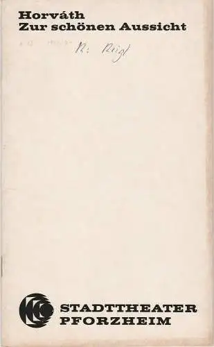 Stadttheater Pforzheim, Peter H. Stöhr, Bernd Steets: Programmheft Ödön von Horvath: Zur schönen Aussicht. Premiere 8. Februar 1971 Spielzeit 1970 / 71 Heft 12 (18). 