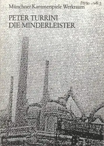 Münchner Kammerspiele , Dieter Dorn, Laura Olivi, Wolfgang Zimmermann: Programmheft Die Minderleister von Peter Turrini. Premiere 29. November 1989 Spielzeit 1989 / 90 Werkraum Heft 2 (18). 