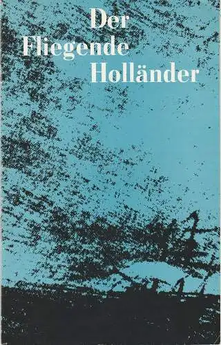 Deutsche Staatsoper Berlin DDR, Günter Rimkus, Wilfried Werz ( Illustrationen ): Programmheft Der fliegende Holländer. Romantische Oper von Richard Wagner 6. Mai 1981 (18). 