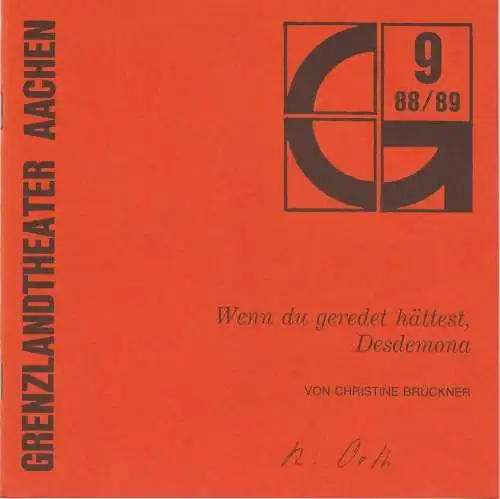 Grenzlandtheater Aachen, Karl-Heinz Walther, Susanne Scheidler: Programmheft Wenn du geredet hättest, Desdemona von Christine Brückner Premiere 3. Juni 1989 Spielzeit 1988 / 89 Heft 9 (18). 