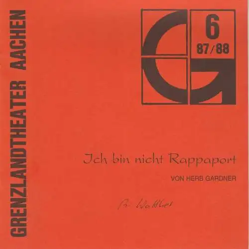 Grenzlandtheater Aachen, Karl-Heinz Walther, Manfred Langner: Programmheft Ich bin nicht Rappaport von Herb Gardner Premiere 23. Februar 1988 Spielzeit 1987 / 88 Heft 6 (18). 