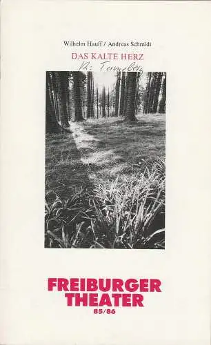 Freiburger Theater, Ulrich Brecht, Manfred Weiß: Programmheft Das kalte Herz. Theaterstück von Andreas Schmidt nach dem Märchen von Wilhem Hauff. Premiere 22. November 1985 Großes Haus (18). 