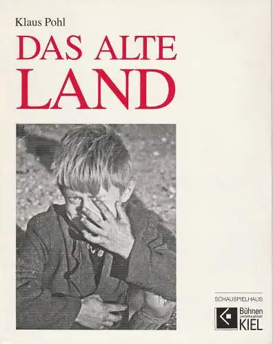 Bühnen der Landeshauptstadt Kiel, Schauspielhaus, Peter Dannenberg, Brigitte Maier: Programmheft Klaus Pohl: Das alte Land. Premiere 16. März 1991 Spielzeit 1990 / 91 (18). 