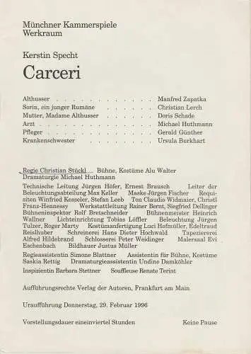 Münchner Kammerspiele, Dieter Dorn, Michael Huthmann, Undine Damköhler: Programmheft CARCERI von Kerstin Specht Uraufführung 29. Februar 1996 Spielzeit 1995 / 1996 Werkraum Heft 2 (18). 