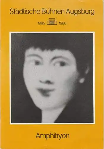 Städtische Bühnen Augsburg, Helge Thoma, Helmar von Hanstein, Wolfgang Kunz, Carolin Eschenbrenner: Programmheft AMPHITRYON. Lustspiel von Heinrich von Kleist. Premiere 13. Oktober 1985 Spielzeit 1985 / 86 Heft 3 (18). 
