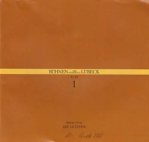 Bühnen der Hansestadt Lübeck, Hans Thoenies, hartwig Kaus: Programmheft Maksim Gorkij: Die Letzten. Premiere 9. September 1981 Kammerspiele Spielzeit 1981 / 82 Heft 1 (18). 