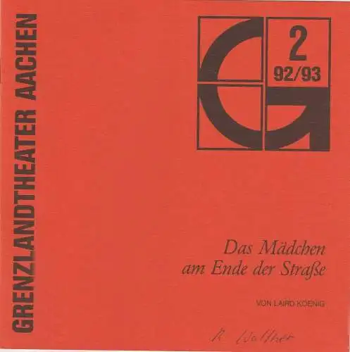 Grenzlandtheater Aachen, karl-Heinz Walther, Burghard Schnödewind: Programmheft Das Mädchen am Ende der Straße von Laird Koenig. Premiere 3.10.1992 Spielzeit 1992 / 93 Heft 2 (18). 
