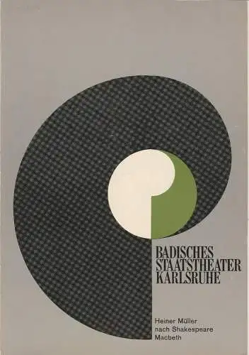 Badisches Staatstheater Karlsruhe, Hans-Georg Rudolph, Wilhelm Kappler, Helmar von Hanstein: Programmheft MACBETH von Heiner Müller nach Shakespeare 26. November 1972 Spielzeit 1972 / 73 Heft 9 (18). 