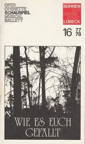 Bühnen der Hansestadt Lübeck, Karl Vibach, Dirk Böttger, Dorothea Kurz: Programmheft William Shakespeare Wie es euch gefällt. Premiere 7. April 1978 Kammerspiele Spielzeit 1977 / 78 Heft 16 (18). 