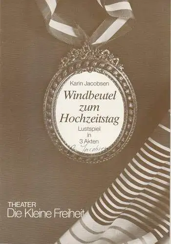 Theater Die Kleine Freiheit, Trude-Kolman-Theater, Brigitte Raab-Kasch: Programmheft Windbeutel zum Hochzeitstag. Lustspiel von Karin Jacobsen. Premiere 7. Juli 1989 Ausgabe Juli / August / September 1989 (18). 