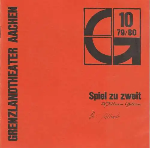 Grenzlandtheater Aachen, Karl-Heinz Walther, Fritz Stavenhagen: Programmheft Spiel zu zweit von William Gibson. Spielzeit 1979 / 80 Heft 10 (18). 
