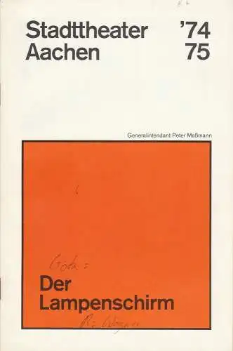 Stadttheater Aachen, Peter Maßmann, Klaus Engeroff: Programmheft DER LAMPENSCHIRM von Curt Goetz Premiere 13. September 1974 Spielzeit 1974 / 75 Heft 4 (18). 