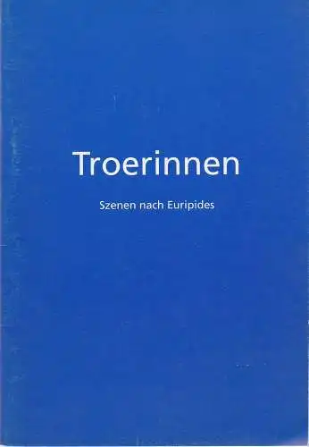 Freiburger Theater, Städtische Bühnen Freiburg im Breisgau, Hans J. Ammann, Michael Schäfermeyer: Programmheft TROERINNEN. Szenen nach Euripides. Premiere 2. Juli 1994 Podium Spielzeit 1993 / 94 Heft 14 (18). 