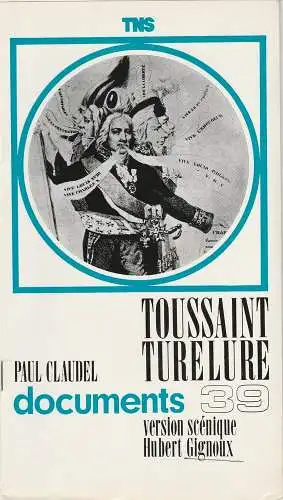 Theatre national de Strasbourg, Hubert Gignoux, Louis Cousseau, Rene Fugler: Programmheft Toussaint Turelure de Paul Claudel. 132e Spectacle (18). 