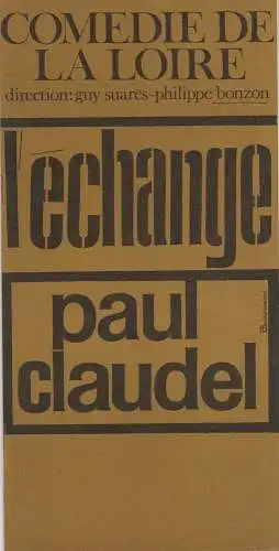 Comedie de la Loire, Guy Suares, Philippe Bonzon: Programmheft Paul Claudel: l'echange (18). 