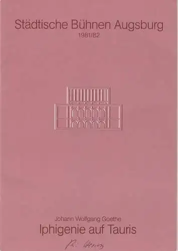 Städtische Bühnen Augsburg, Helge Thoma, Vita Huber: Programmheft Iphigenie auf Tauris. Schauspiel von Johann Wolfgang Goethe. Premiere 26. Februar 1982 Spielzeit 1981 / 82 (18). 