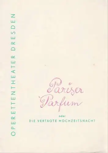 Staatliches Operettentheater Dresden, Eberhard Sprink, Klaus Schnakenburg, Manfred Bitterlich ( Zeichnungen ): Programmheft Pariser Parfum. Operette von Jacques Offenbach Premiere 23. Oktober 1961 Spielzeit 1961 / 62 Heft 1 (18). 