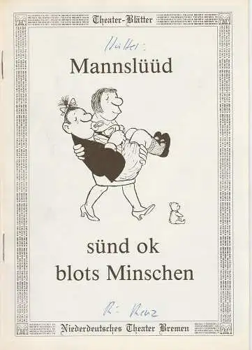 Niederdeutsches Theater Bremen, Walter Ernst, Wolfgang Rostock: Programmheft Mannslüüd sünd ok blots Minschen. Lustspiel von Tilly Hütter (18). 