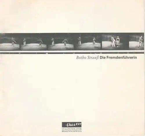 Staatstheater Braunschweig, Mario Krüger, Andreas Strähnz, Tomas Liebig ( Fotos ): Programmheft Botho Strauß Die Fremdenführerin. Premiere 31. März 1987 im Kleinen Haus Spielzeit 1986 / 87 Heft 15 (18). 