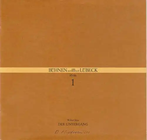 Bühnen der Hansestadt Lübeck, Hans Thoenies, Walter Hollender: Programmheft Walter Jens DER UNTERGANG Premiere 7. Septemberg 1985 Kammerspiele Spielzeit 1985 / 86 Heft 1 (18). 